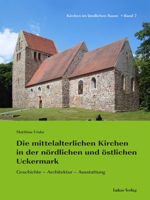 cover image of Die mittelalterlichen Kirchen in der nördlichen und östlichen Uckermark